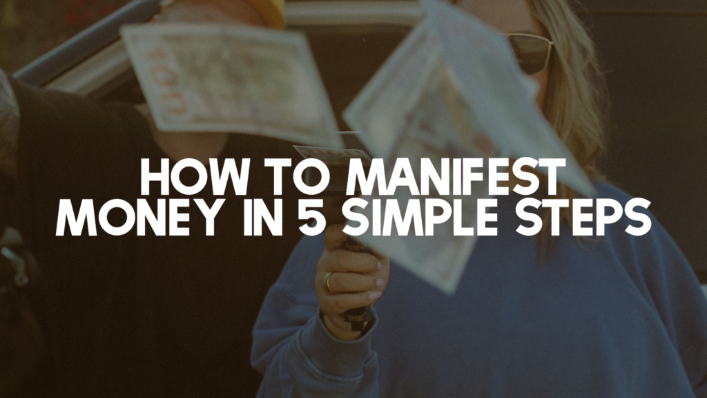 How to manifest money in 5 simple steps