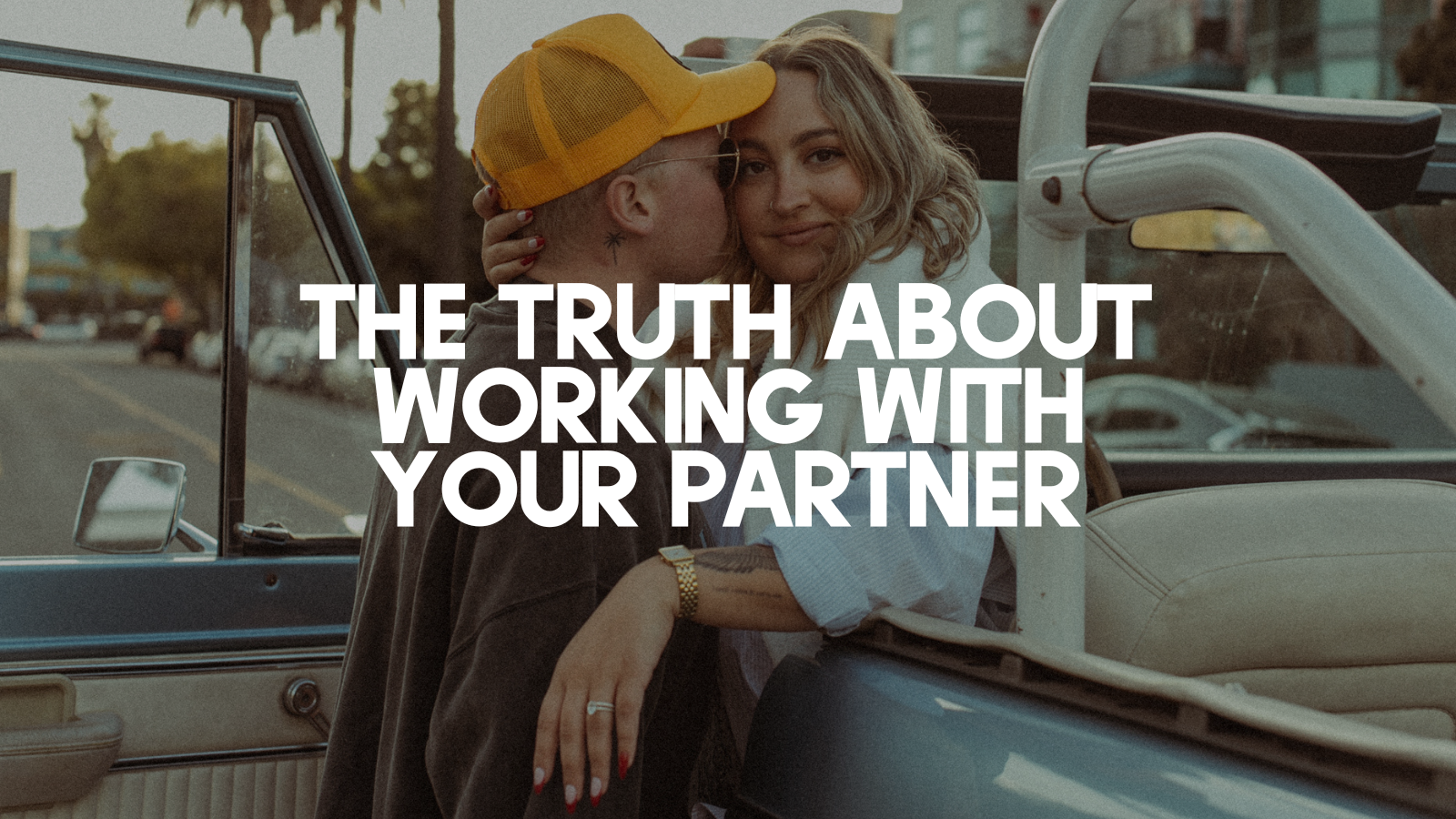The Truth About Working With Your Partner