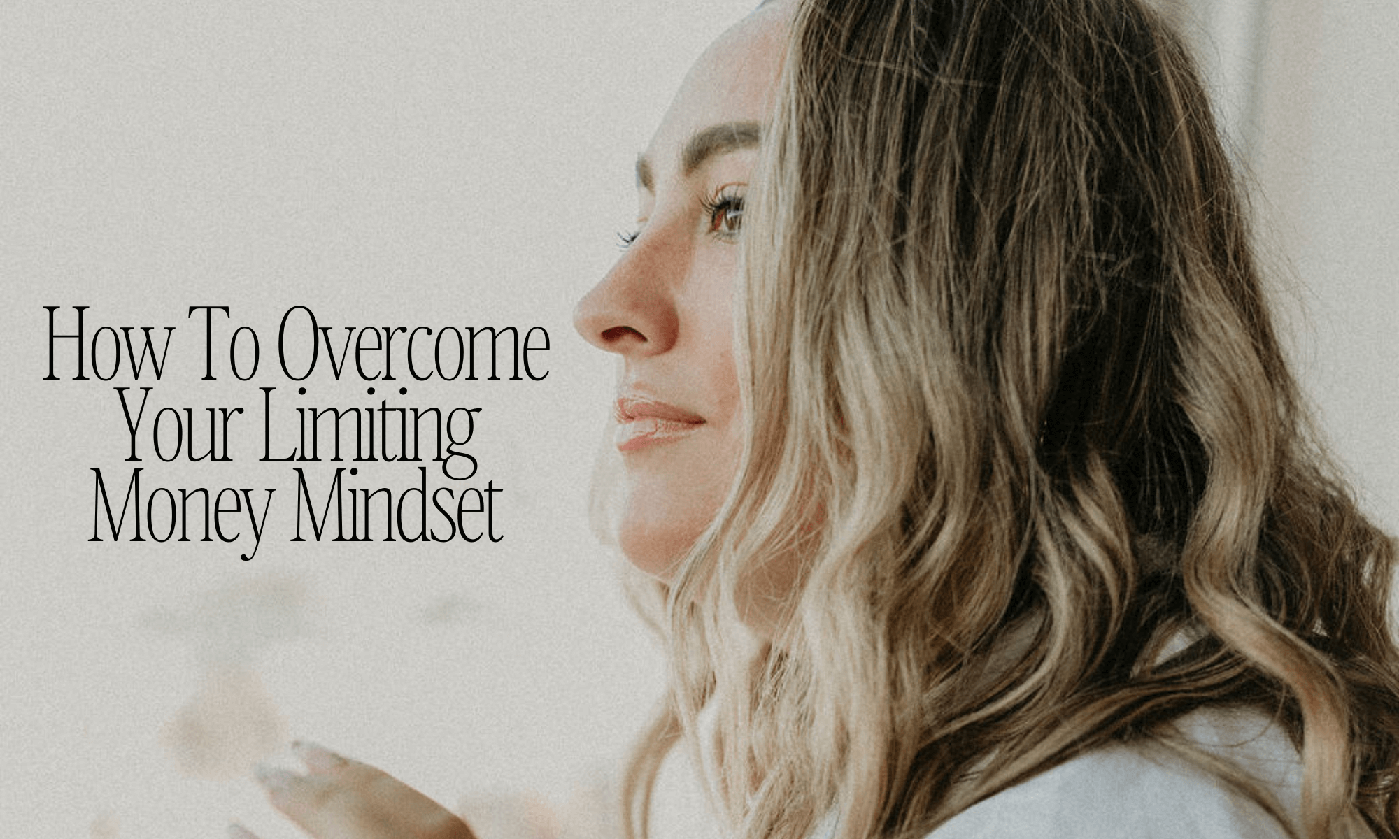 How To Overcome Your Limiting Money Mindset